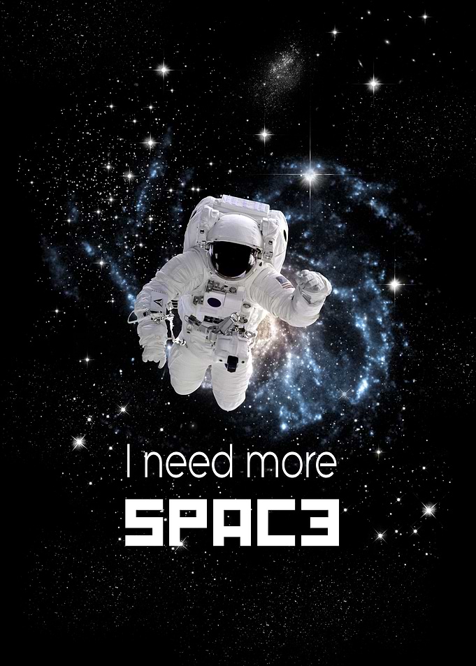 I Need More Space