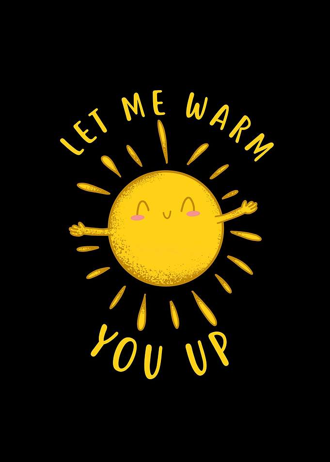 Let me warm you up Sun