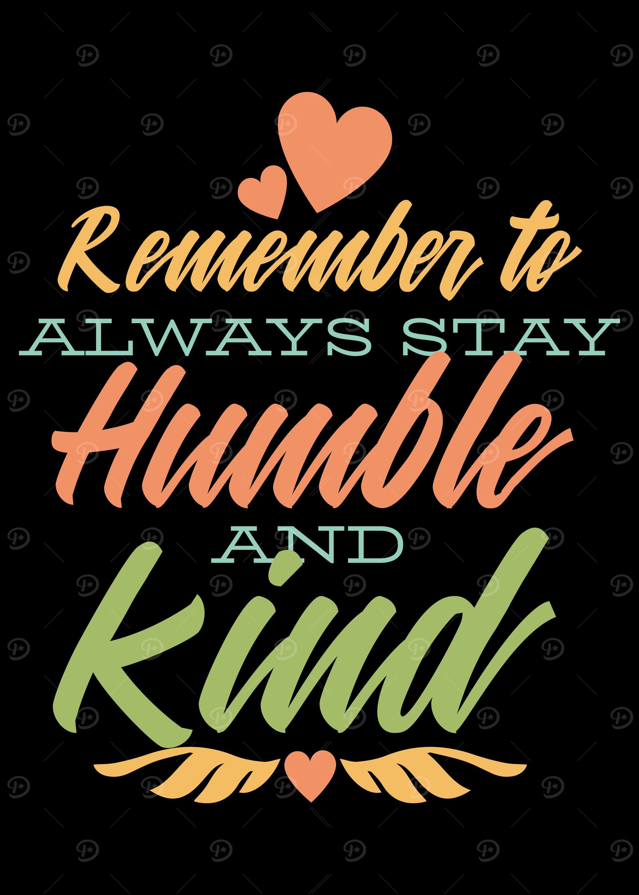 Stay Humble and Kind