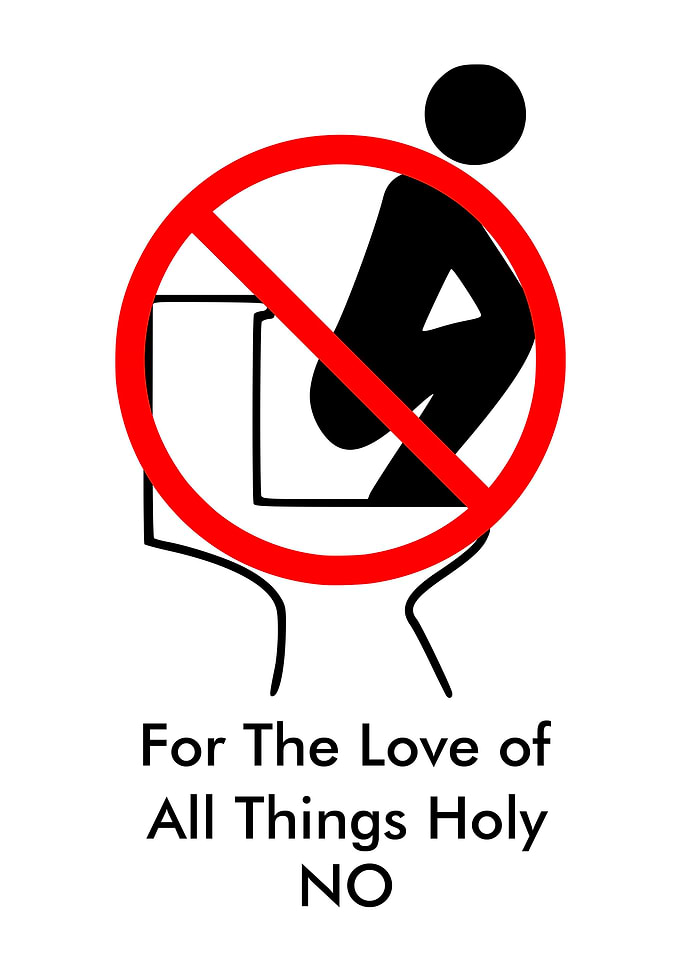 NO Squatting Funny Holy