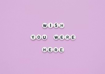 Wish You Were Here