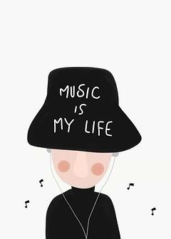 Music is my life man
