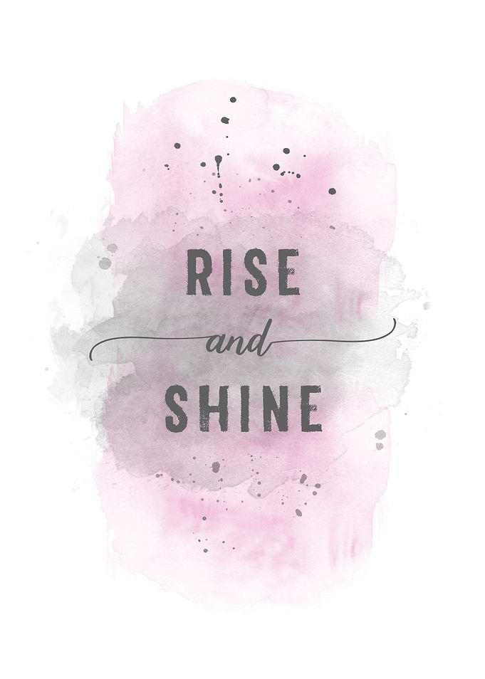 Rise and shine