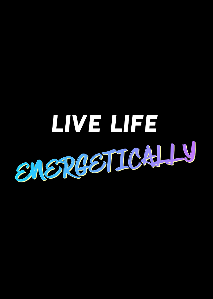 Live Energetically Quote