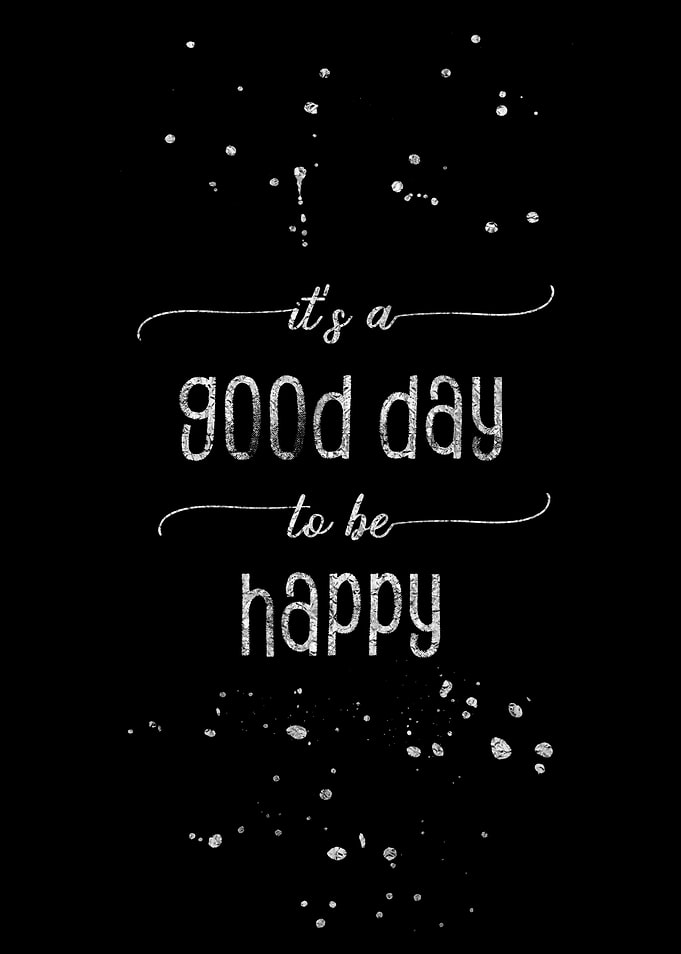 Good day to be happy