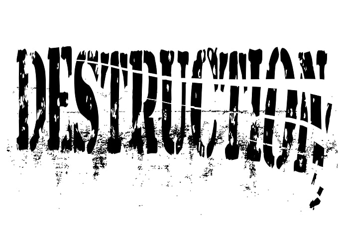 Destruction