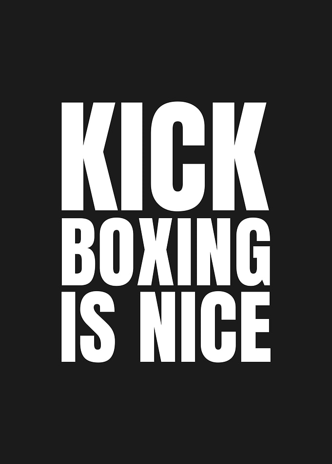KICKBOXING IS NICE