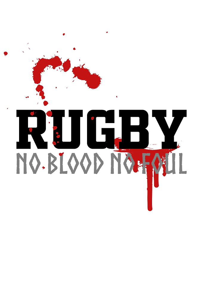 RUGBY NO BLOOD NO FOUL
