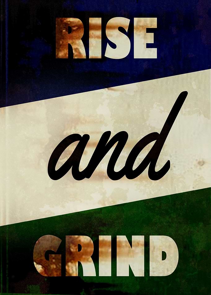 Rise And Grind 1