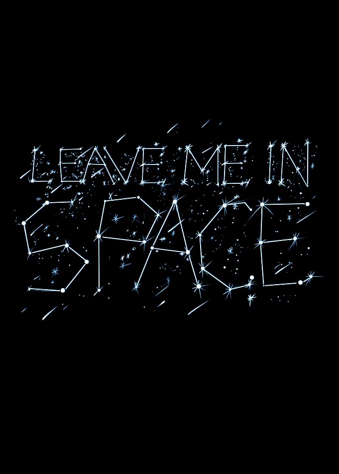 leave me in space