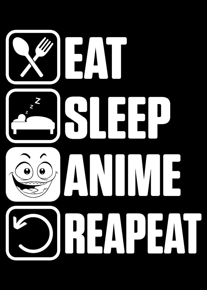 Eat Sleep Anime Repeat