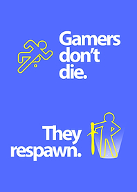 Gaming Gamers Don't Die