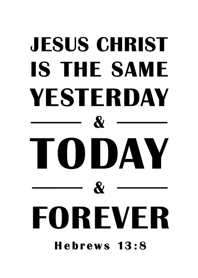 Jesus Christ is forever