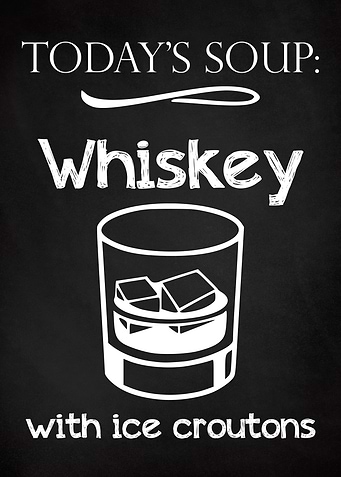 Todays Soup Whiskey Funny