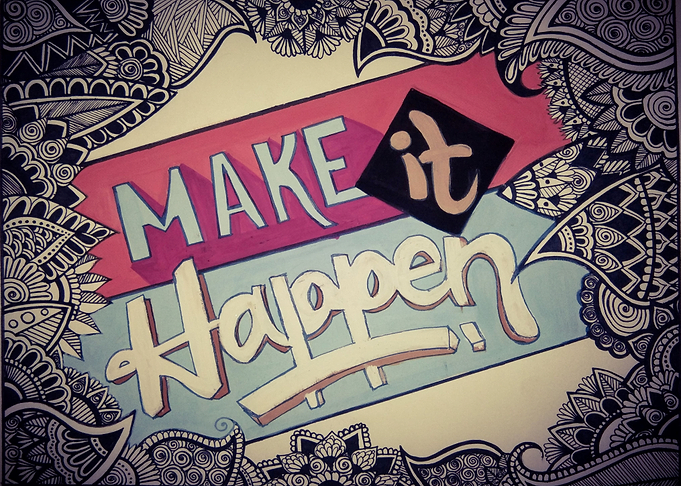 MAKE IT HAPPEN