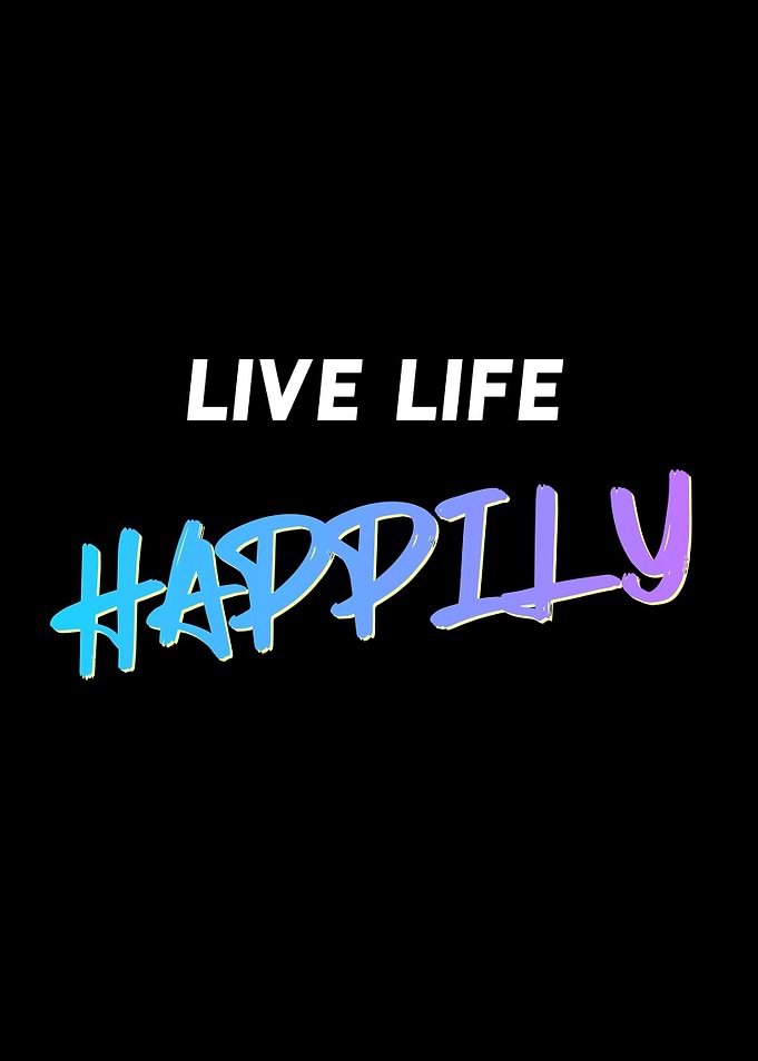 Live Life Happily Quote