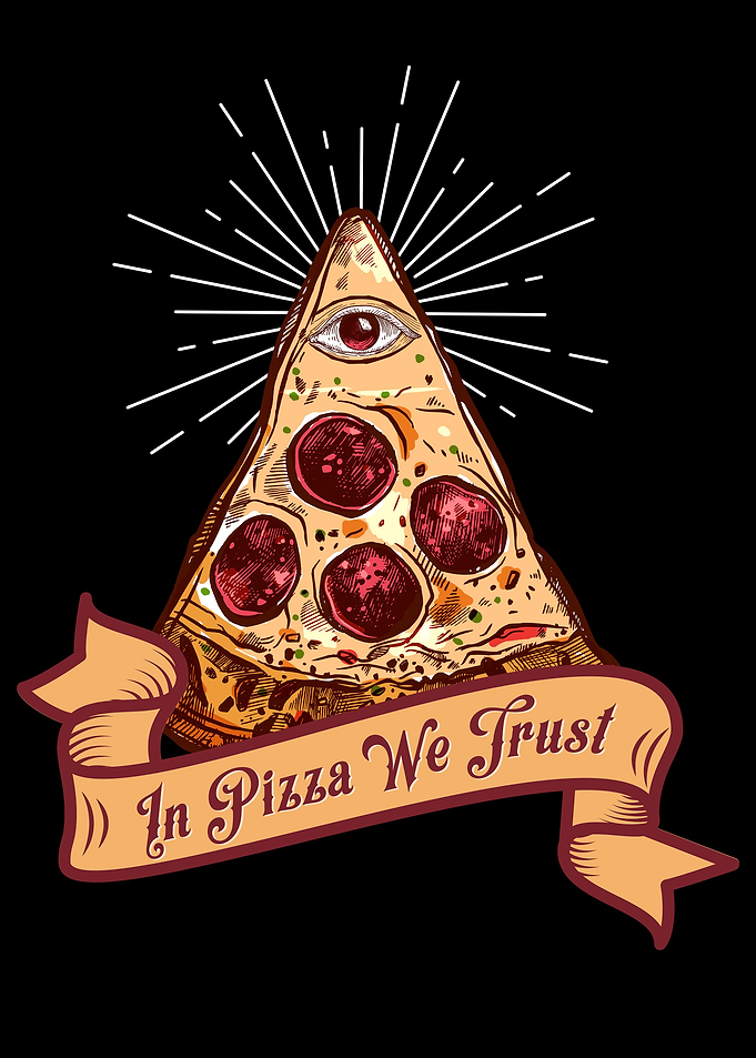 Pizza we trust Pizzalove