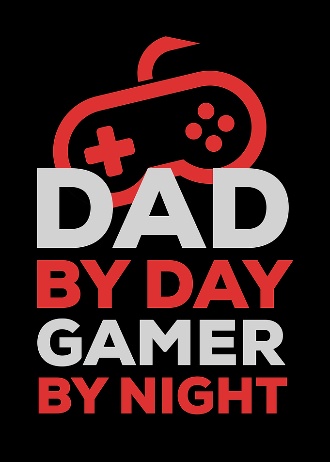 Dad By Day Gamer By Night