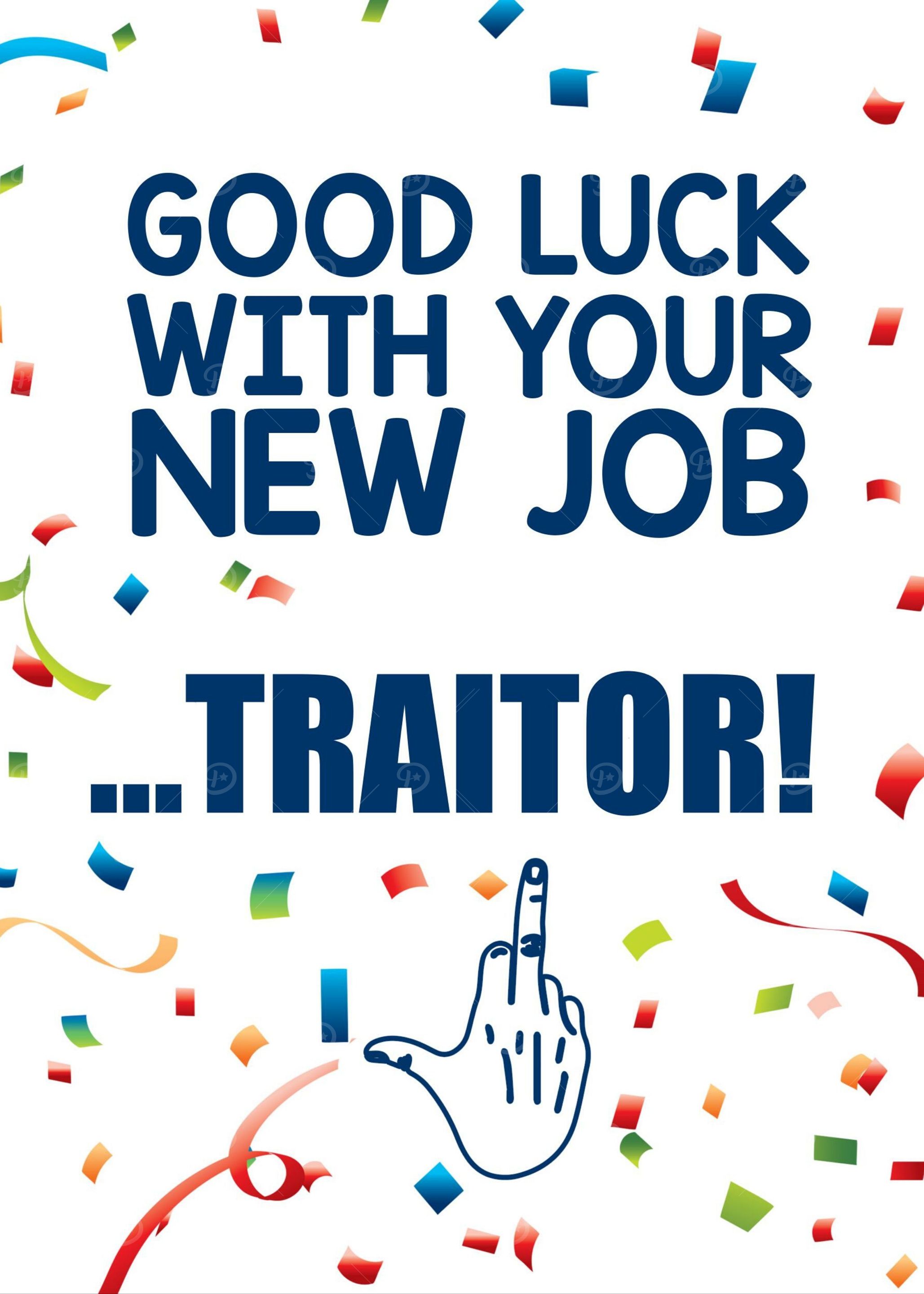 Good luck Traitor