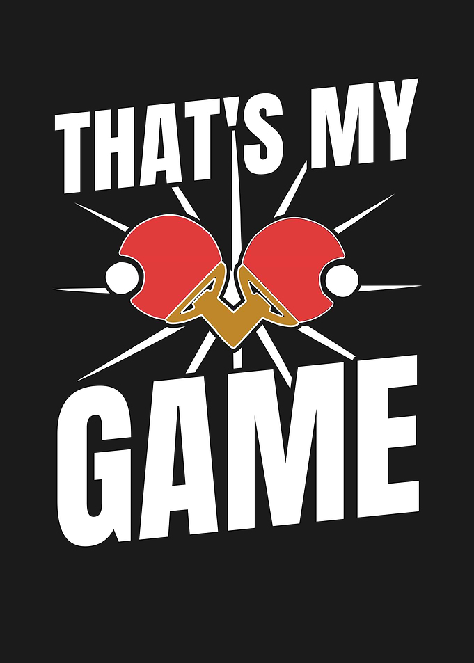 TABLE TENNIS MY GAME
