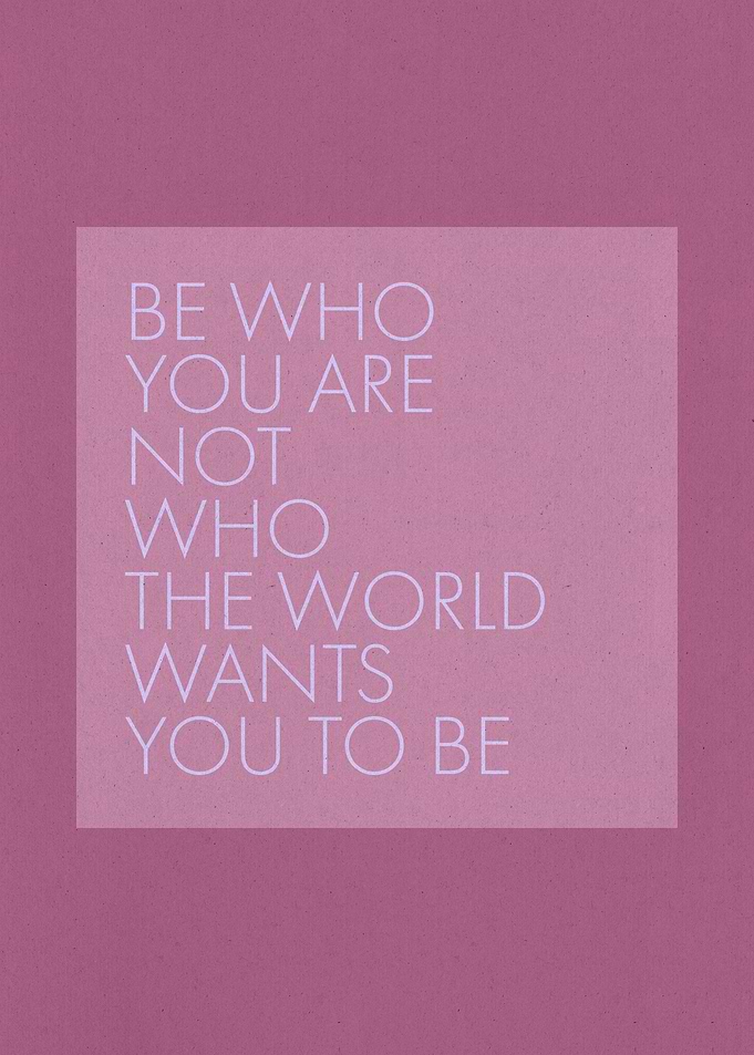 Be Who You Are