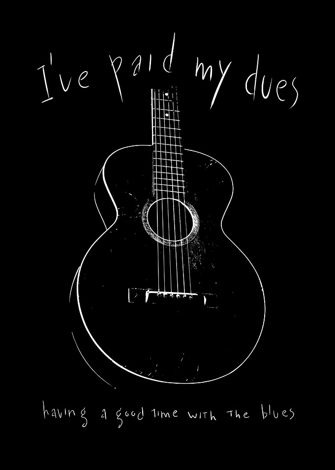 Paid my dues Blues Music