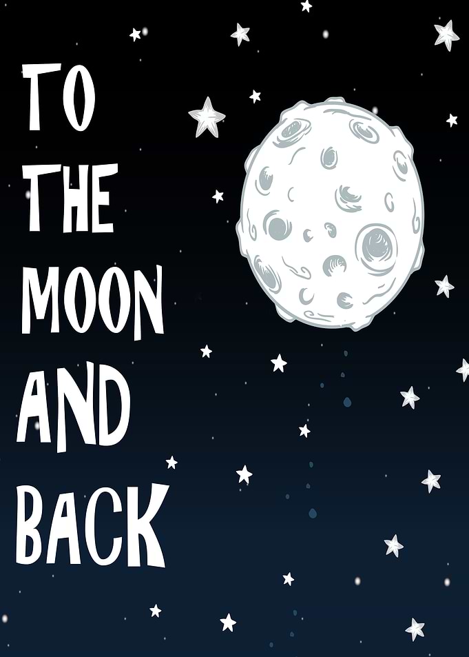 to the moon and back