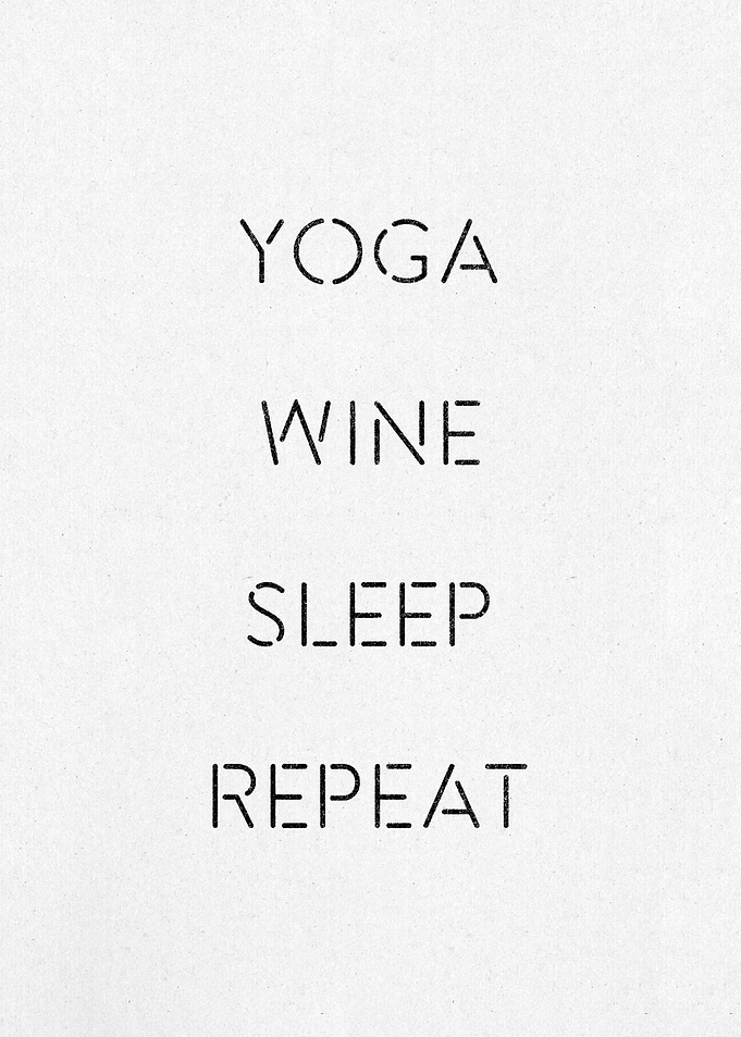 Yoga Wine Sleep Repeat