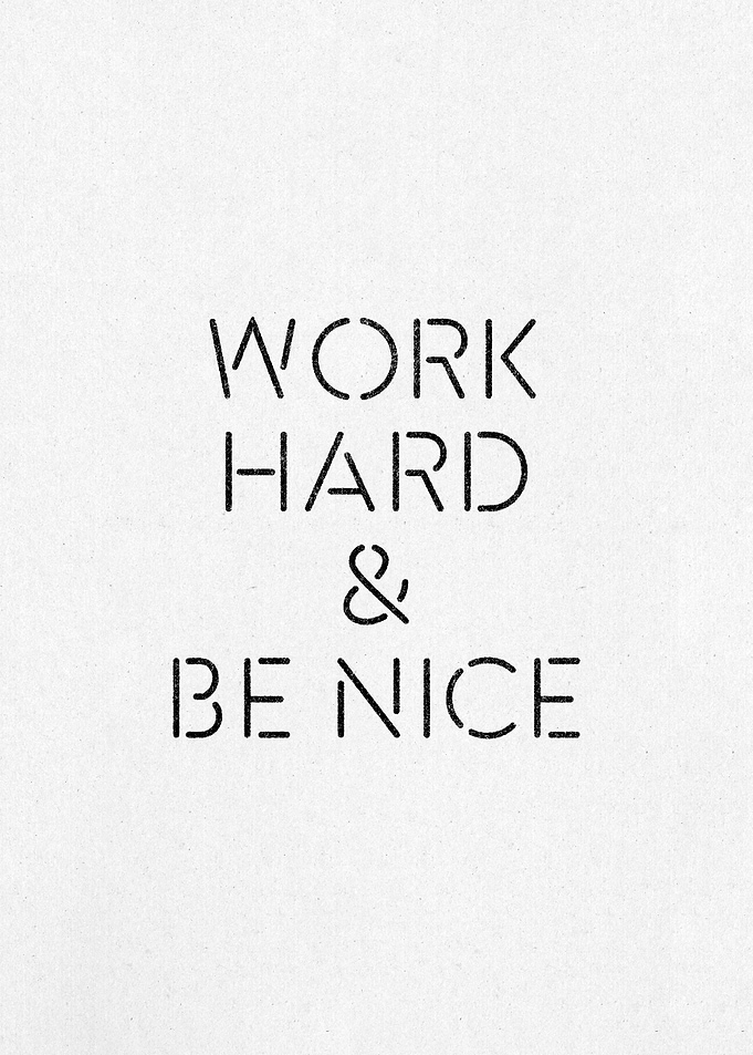 Work Hard Be Nice