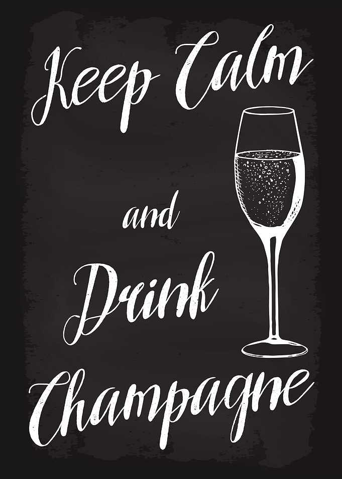 Keep Calm Drink Champagne