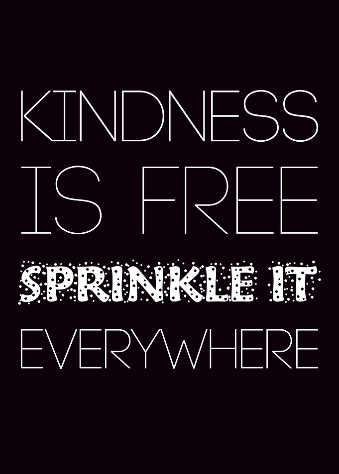 Kindness Is Free on black