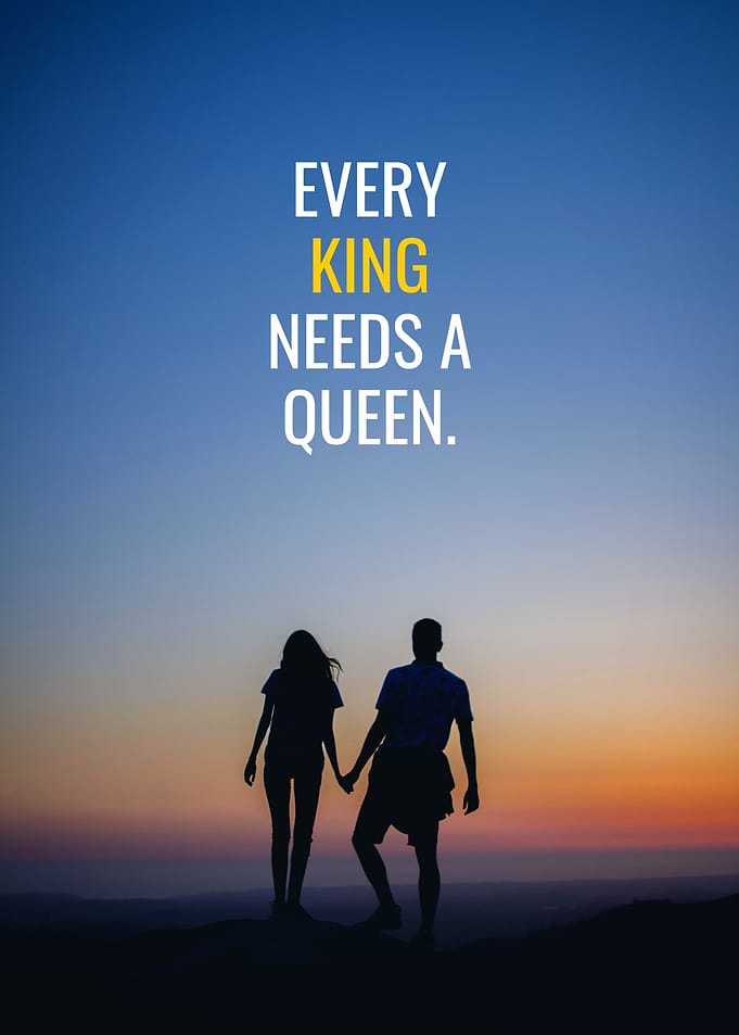 Every King Needs a Queen