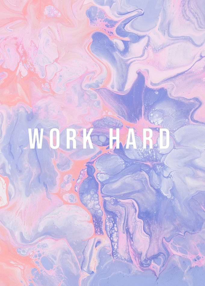 W O R K H A R D