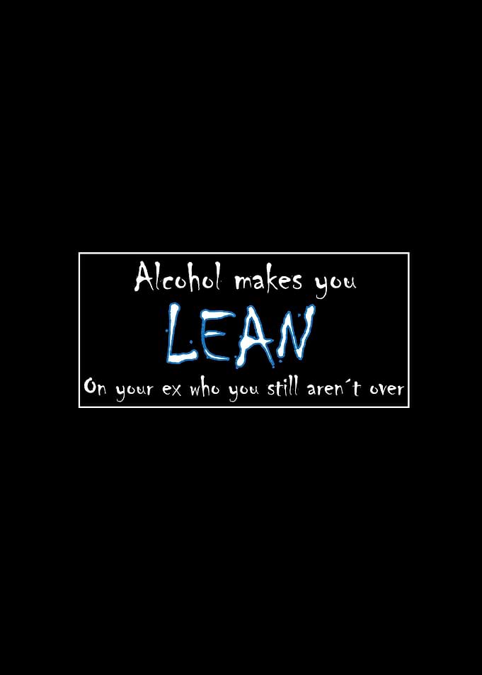 Acohol Makes You Lan