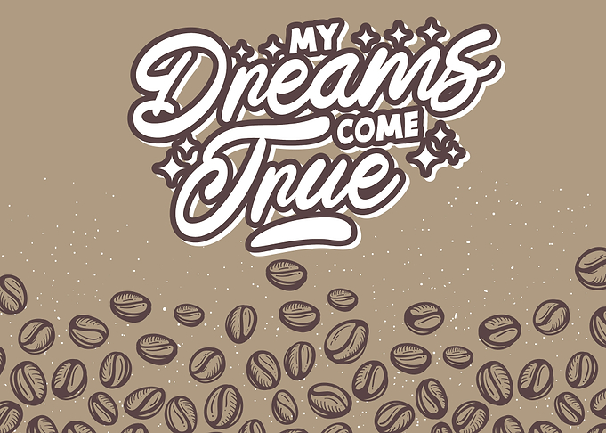 my dream come true