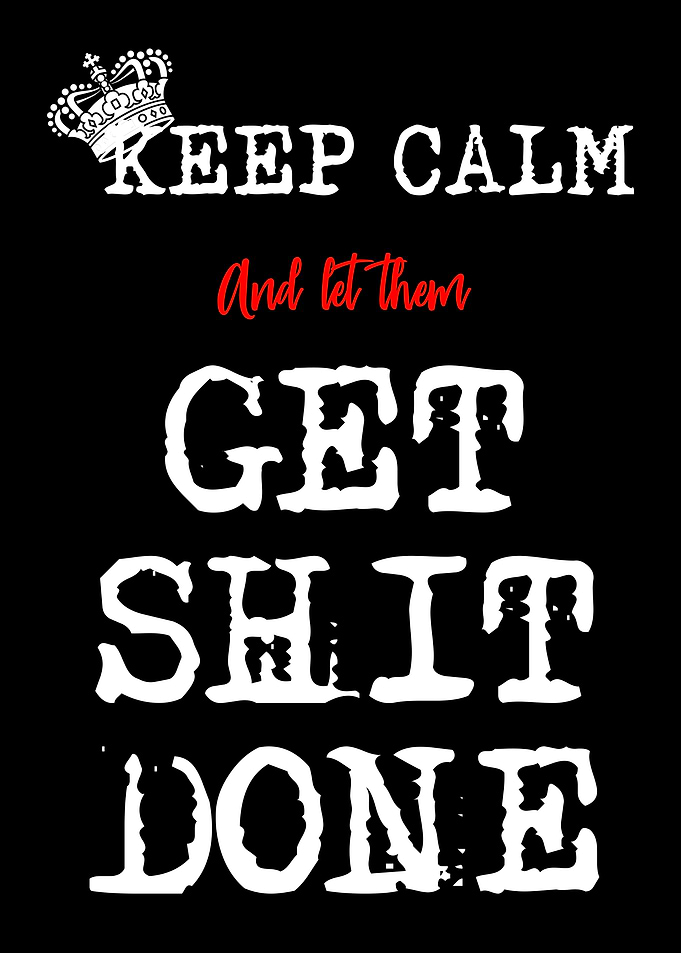 Keep Calm Let Them Do It