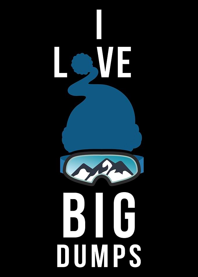I LOVE BIG DUMPS