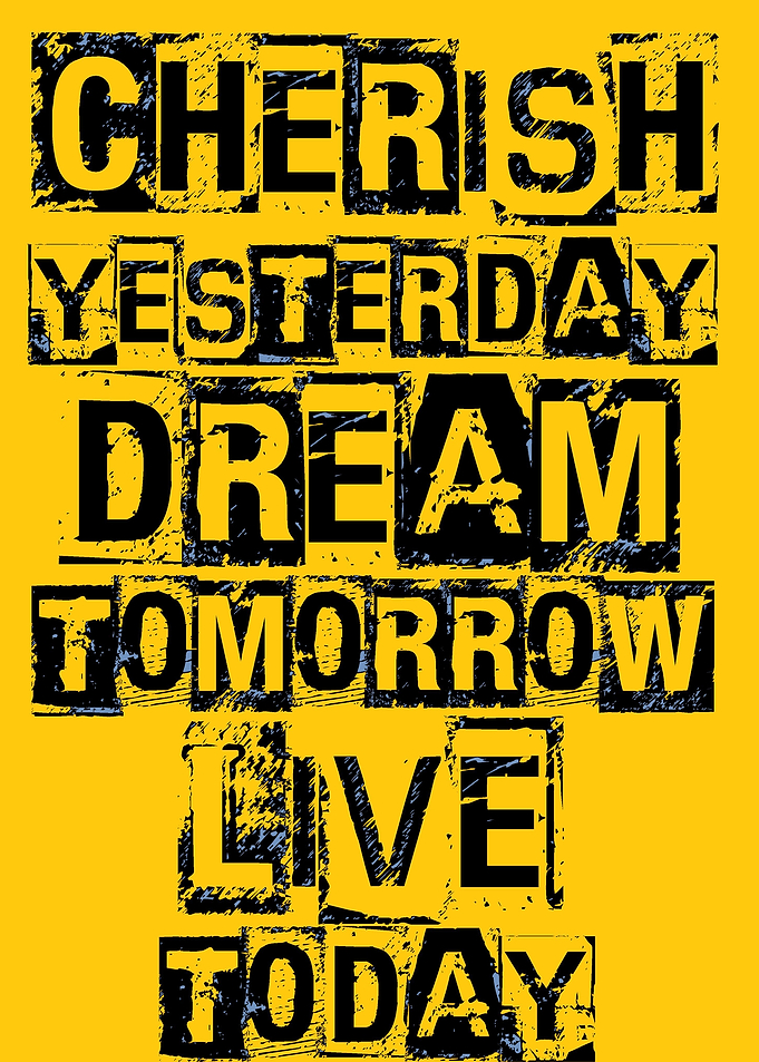 Cherish yesterday
