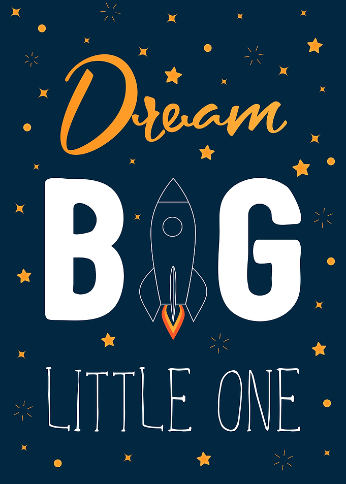 Dream Big Little One