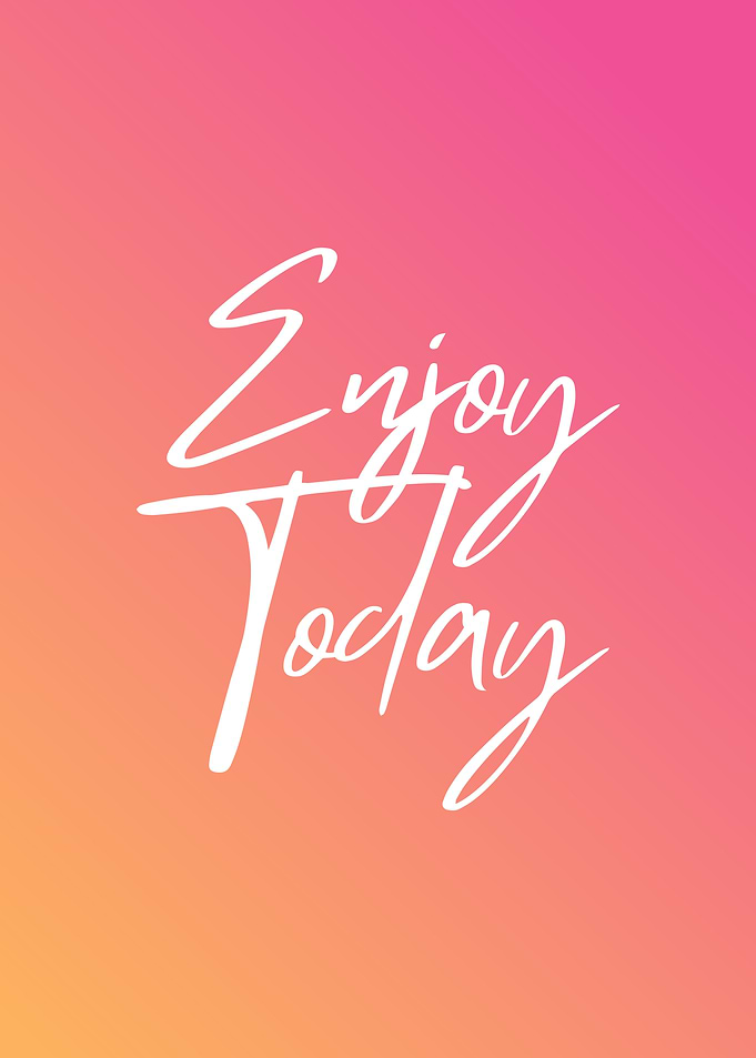 Enjoy Today