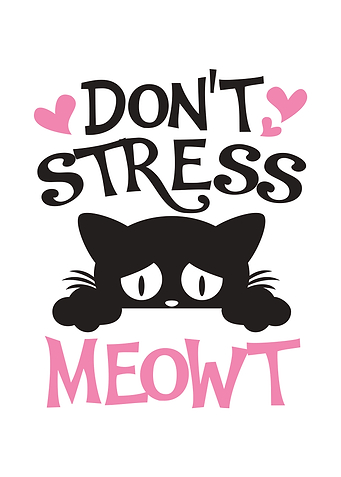 Do not stress meowt