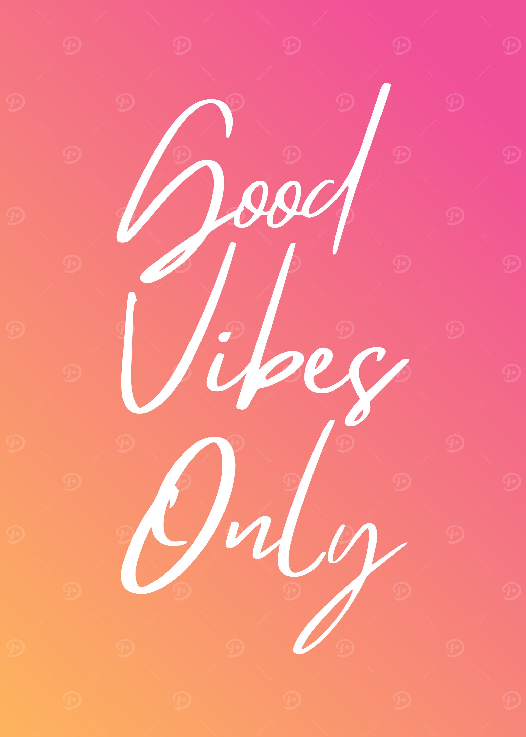 Good Vibes Only
