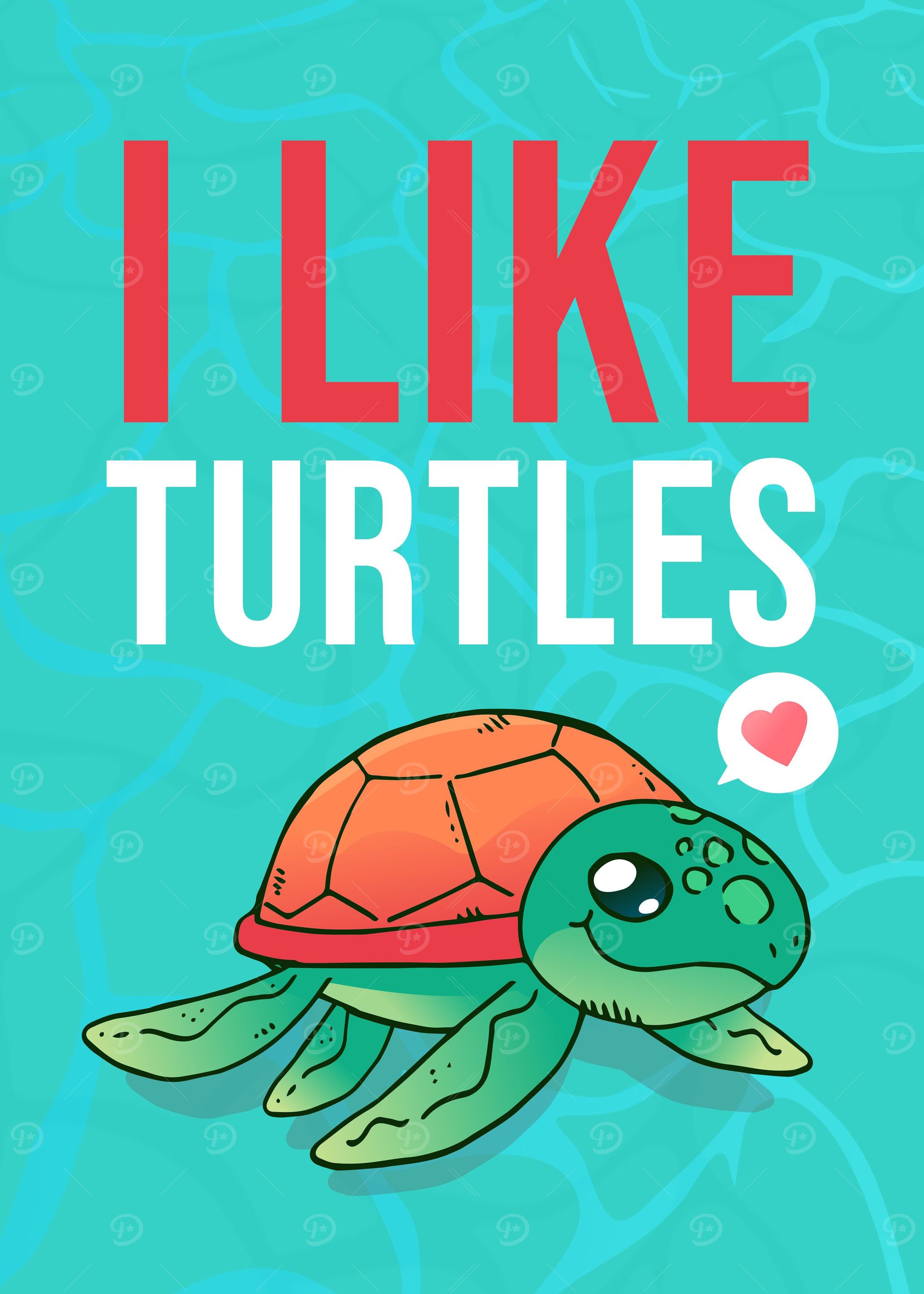 I LIKE TURTLES