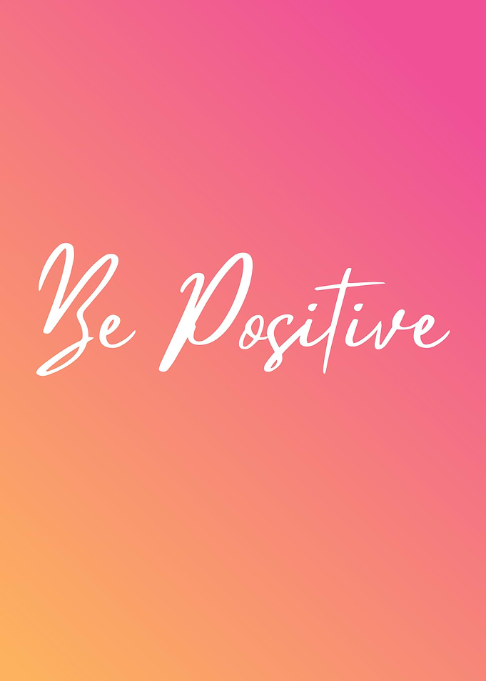 Be Positive