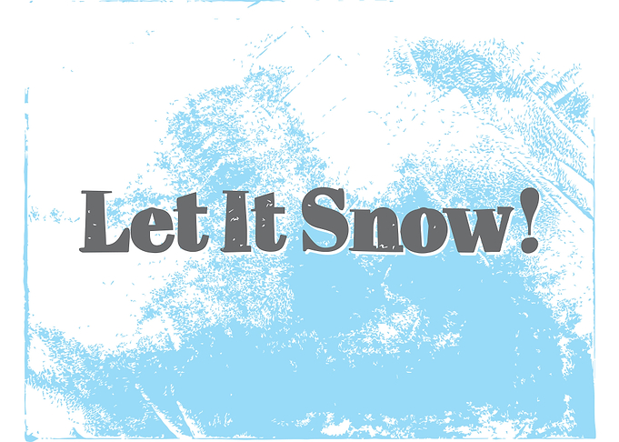 Let it snow