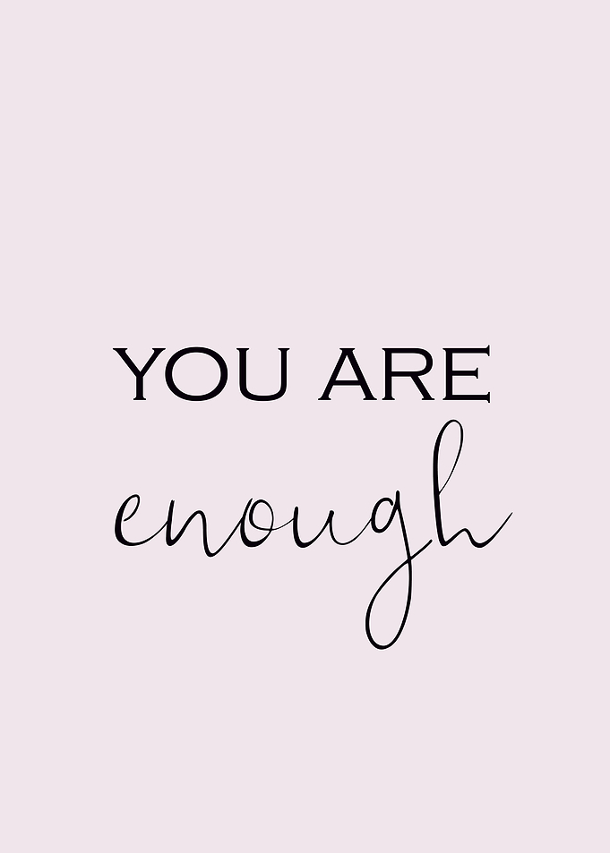 You Are Enough