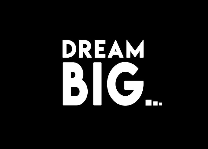 Dream BIG