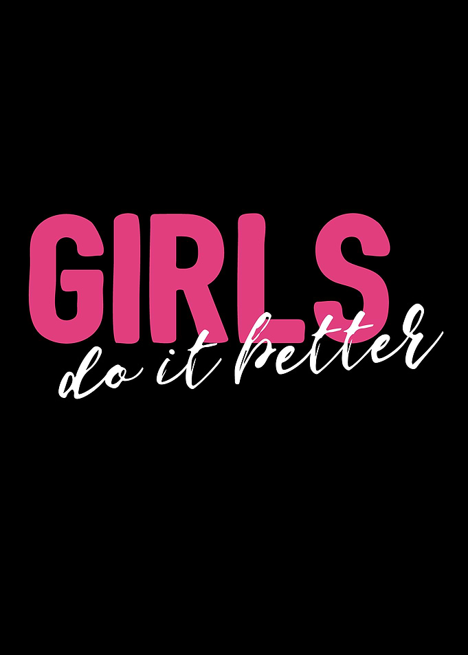 Girls do it better