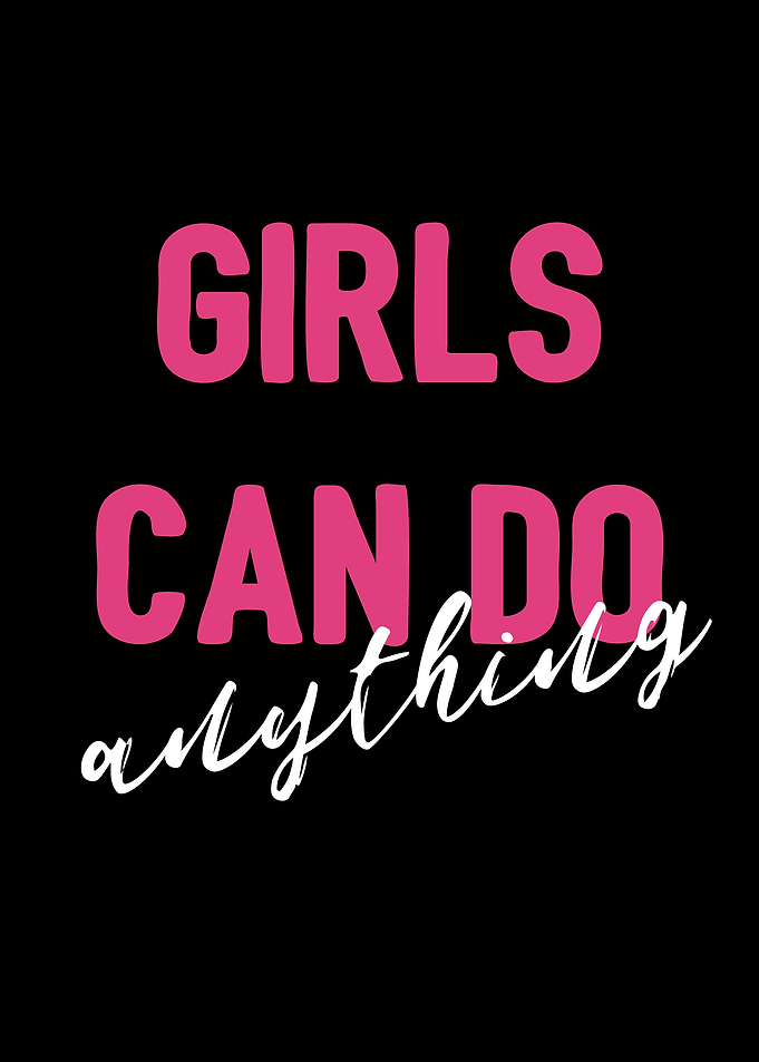 Girls can do anything