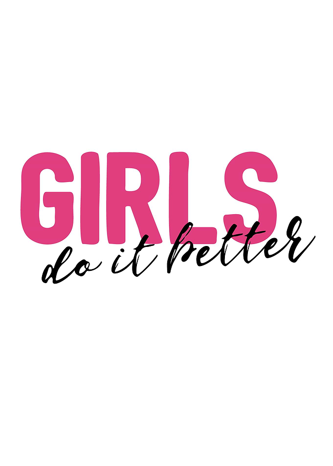Girls do it better